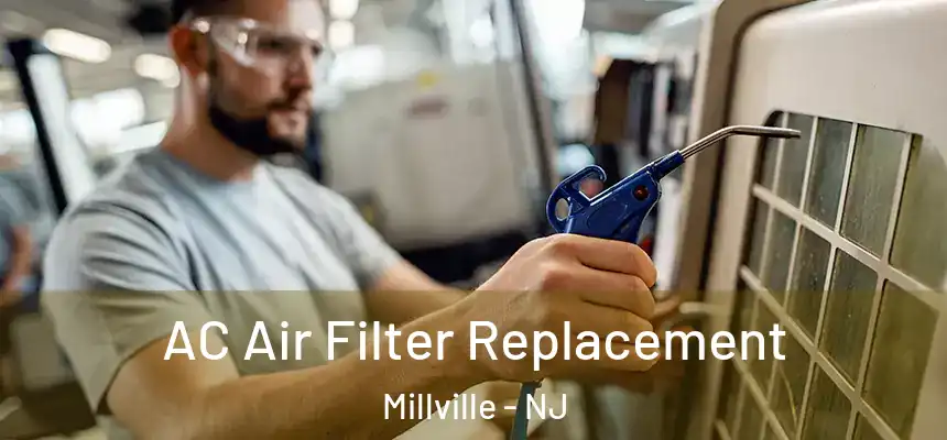  AC Air Filter Replacement Millville - NJ
