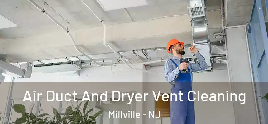  Air Duct And Dryer Vent Cleaning Millville - NJ