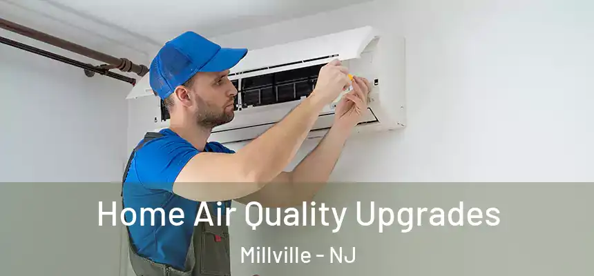 Home Air Quality Upgrades Millville - NJ