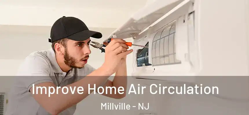  Improve Home Air Circulation Millville - NJ