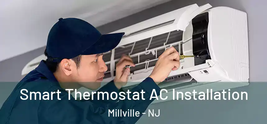  Smart Thermostat AC Installation Millville - NJ